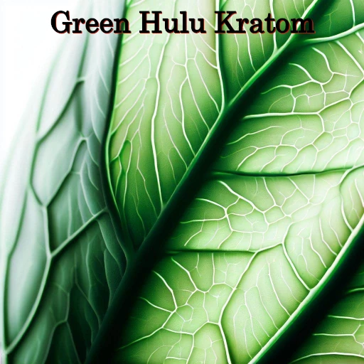 Leaf of Green Hulu Kratom
